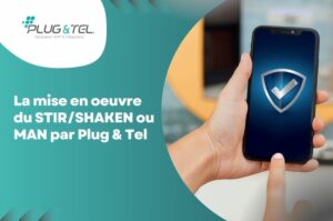 STIR/SHAKEN ou MAN - Plug & Tel